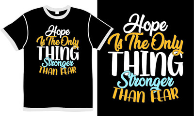 hope is the only thing stronger than fear, happiness life,  typography lettering design, motivational quote