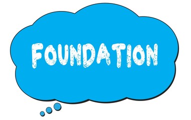 FOUNDATION text written on a blue thought bubble.