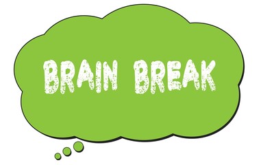 BRAIN  BREAK text written on a green thought bubble.