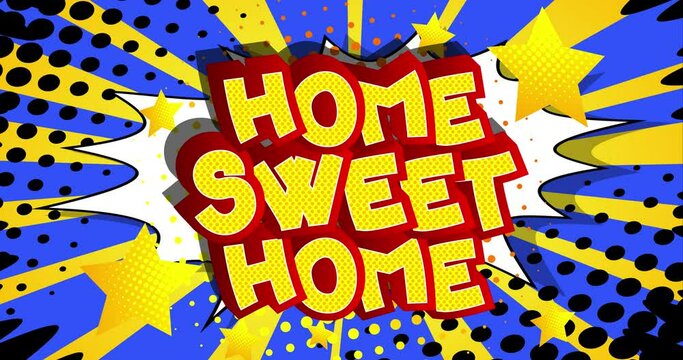 Home Sweet Home - Animated Tag Word with moving comic book text on colorful background, Cartoon video clip. High quality 4k footage.