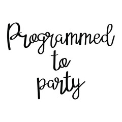 Vector lettering programmed to party.