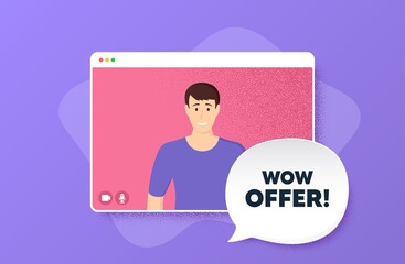 Wow offer. Video conference online call. Special Sale price sign. Advertising Discounts symbol. Man character on web screen. Wow offer speech bubble. Video chat screen. Vector