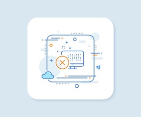 Reject web access line icon. Abstract square vector button. Decline monitor sign. Delete device. Reject access line icon. Quality concept badge. Vector