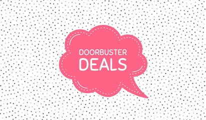 Doorbuster deals. Pink speech bubble on polka dot pattern. Special offer price sign. Advertising discounts symbol. Thought speech balloon on polka dot background. Vector