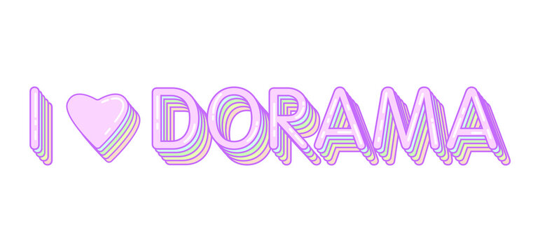 Text I love dorama. Message. Vector illustration. Sticker.