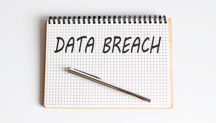 Text on notepad DATA BREACH . Business Concept