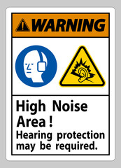 Warning Sign High Noise Area Hearing Protection May Be Required