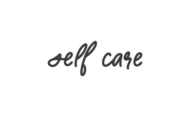 Self care lettering quote. Love yourself quote. Modern calligraphy text of taking care of yourself. Design print for t shirt, greeting card or banner. Vector illustration.