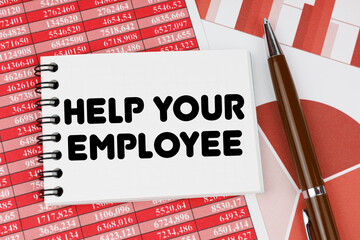 On financial documents and charts there is a notebook with the inscription - help your employee