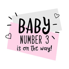 Baby number 3 is on the way announcement vector card.