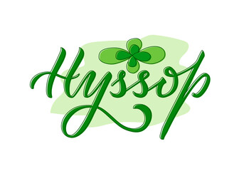 Vector illustration of hyssop lettering for packages, product design, banner, sticker, spice shop, greenery shop price lists. Handwritten word with a leaf for web or print
