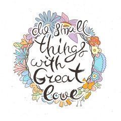 Hand lettering grunge card with flower background. Handcrafted doodle letters in retro style. Hand-drawn vintage typography