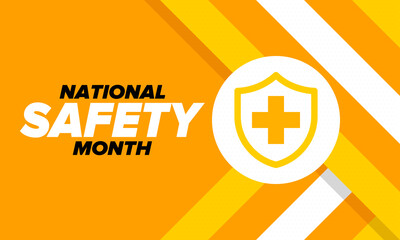 National Safety Month in June. Annual month-long celebrated in United States. Warning of unintentional injuries at work, at home, on the road. Safety concept. Poster, card, banner and background