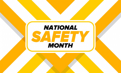 National Safety Month in June. Annual month-long celebrated in United States. Warning of unintentional injuries at work, at home, on the road. Safety concept. Poster, card, banner and background