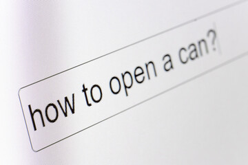Search bar on a computer monitor with the question How to open a can. Searching for information on the Internet, close up.