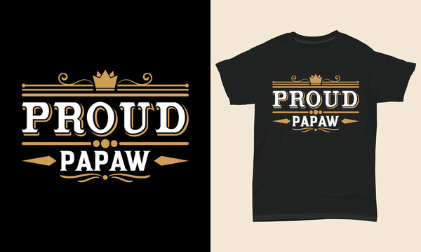 Father's day T-shirt " Proud papaw "