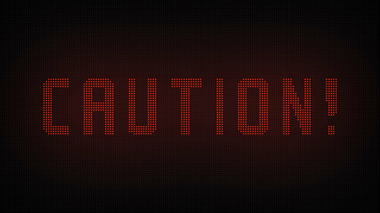 Caution Text on LED Screen