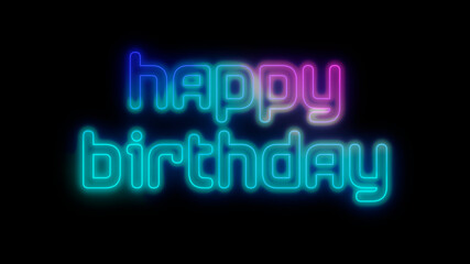 Happy Birthday Neon Glow on Black Background