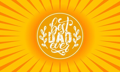 World happy fathers day best fathers lover T-shirt poster banner party greeting cards labels vector illustration design.