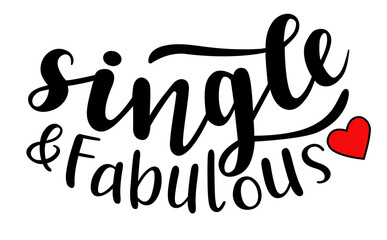 Single and Fabulous hand lettering vector quote for Valentines day season. Phrases for t-shirts, cards, banners, posters, pillow, mug and clothes design. 