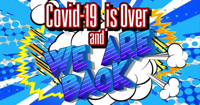 Covid-19 is over and We Are Back - changing colored comic book word on pop art background. Retro style cartoon pattern animation. We're open again after quarantine 4k video.