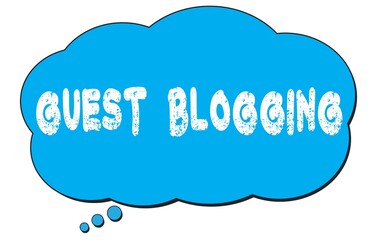 GUEST  BLOGGING text written on a blue thought bubble.