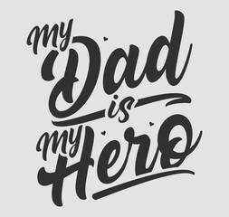 Fathers day my dad is my hero tshirt design vector template. Father's Day Tshirt Design vector file
