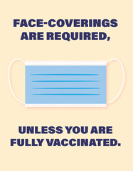 Facemoak poster asking for people to wear a face-covering unless they are vaccinated.