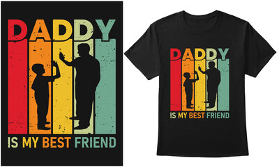 Daddy is my best friend. Fathers day quotes typography with retro graphic design for print on demand, t-shirt, banner, poster, hoodie, etc