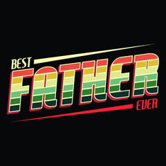 Happy father's day t-shirt. dad t-shirt vector. Fatherhood gift shirt design.