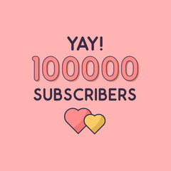 Yay 100000 Subscribers celebration, Greeting card for 100k social Subscribers.