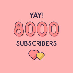 Yay 8000 Subscribers celebration, Greeting card for 8k social Subscribers.
