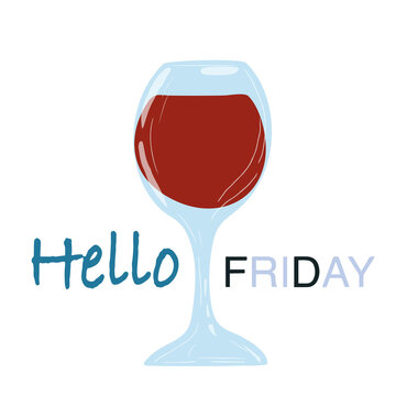 Glass of red wine and the phrase Hello Friday. Vector hand drawn illustration isolated on white background