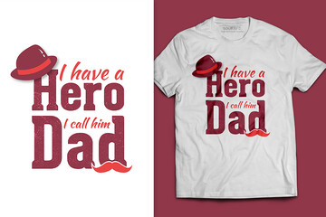 T-shirt design - I Have a Hero I Call Him Dad