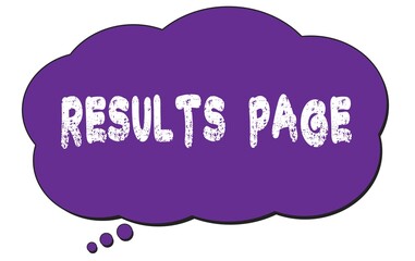 Fototapeta premium RESULTS PAGE text written on a violet thought cloud bubble.