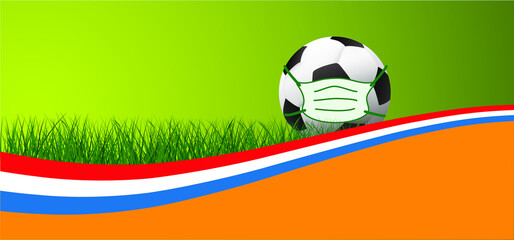 Netherlands, Dutch flag. Soccer, football Football with mask (Coronavirus, covid-19). Vector background banner. Template for EK, WK play model. Sport finale, school game cup. Foot ball sign. Holland