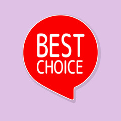 Best choice product promotion sign. Quality deal offer. Speech bubble red vector sticker