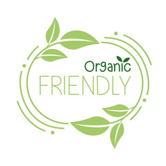 Organic friendly with leaves