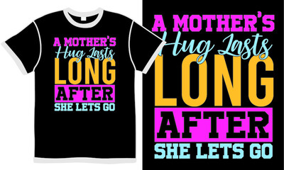 a mother's hug lasts long after she lets go, best mom, happy mothers day, new mom, great mom, mother design saying