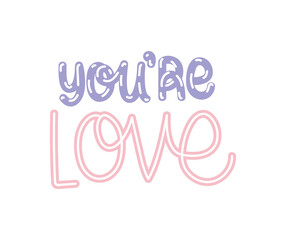 you are love phrase