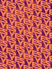 Texture of orange words YES. Abstract graphic background. Orthogonal projection. 3d rendering digital illustration
