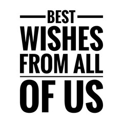 ''Best wishes from all of us'' Quote Illustration