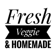 ''Fresh, veggie and homemade'' Quote Illustration