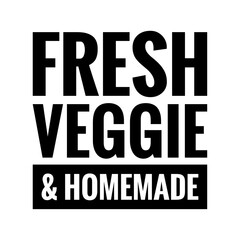 Fototapeta na wymiar ''Fresh, veggie and homemade'' Quote Illustration