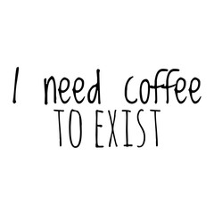 ''I need to exist'' Quote Illustration