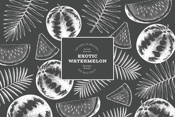 Watermelon and tropical leaves design template. Hand drawn vector exotic fruit illustration on chalk board. Retro style fruit frame.