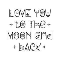 The mystery astrological phrase. Magical lettering - Love you to the moon and back