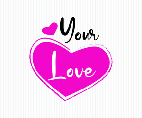 Your love, pink heart valentine day vector illustration