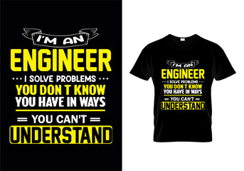 I'm an engineer i solve problems you don't know you have in ways you can't understand t-shirt design - obrazy, fototapety, plakaty