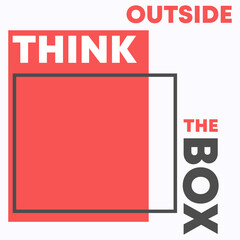 Think Outside the Box quote for t-shirt typography, stamp, tee print, applique, fashion slogan, badge, poster, sticker, or other printing products. Vector illustration
